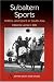 Subaltern Sports: Politics and Sport in South Asia (Anthem South Asian Studies)