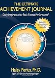 The Ultimate Achievement Journal: Daily Inspiration for Peak Fitness Performance