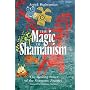 The Magic of Shamanism: The Healing Power of the Shamanic Journey