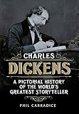 Charles Dickens : a pictorial history of the world's greatest storyteller