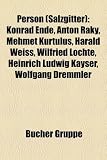 Person (Salzgitter): Konrad Ende, Anton Raky, Mehmet Kurtulu, Harald Weiss, Wilfried Lochte, Heinrich Ludwig Kayser, Wolfgang Dremmler