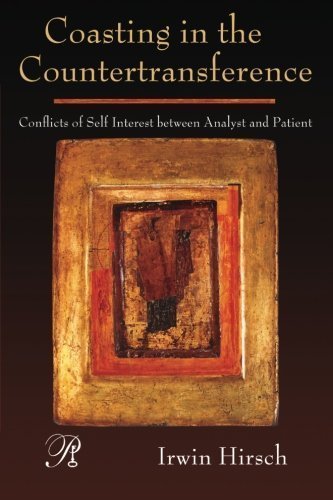 Coasting in the Countertransference: Conflicts of Self Interest between Analyst and Patient by Irwin Hirsch (Feb 12 2008)