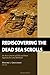 Rediscovering the Dead Sea Scrolls: An Assessment of Old and New Approaches and Methods