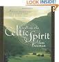 Kindling the Celtic Spirit: Ancient Traditions to Illumine Your Life Through the Seasons