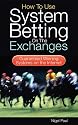 How to Use System Betting on the Exchanges