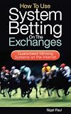 How to Use System Betting on the Exchanges