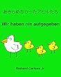 あきらめなかったアヒルたち Wir haben nie aufgegeben : 子ども向け絵本 日本語 -ドイツ語 (二か国語版)