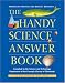 The Handy Science Answer Book (The Handy Answer Book Series)