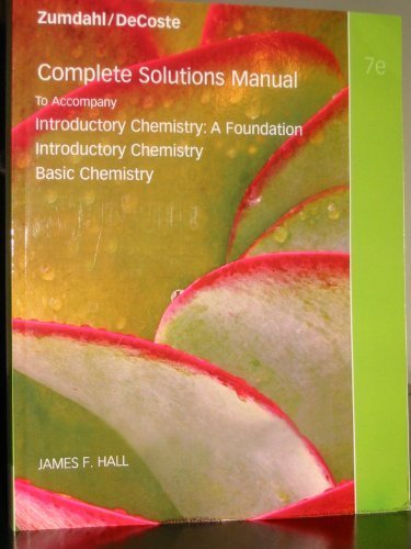 Complete Solutions Manual to Accompany Introductory Chemistry 7th Edition (Seventh Edition) - Solutions Manual for Introductory Chemistry: A Foundation Introductory Chemistry Basic Chemistry