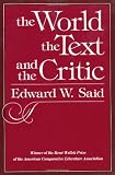 The World, the Text, and the Critic (0674961870) by Said, Edward