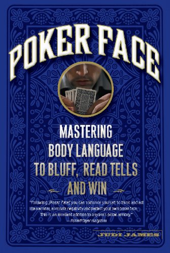 Poker Face: Mastering Body Language to Bluff, Read Tells and Win Book Image