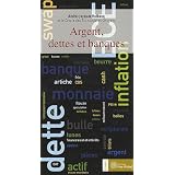 Argent, dettes et banquespar Andr�-Jacques Holbecq