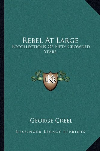 Rebel At Large: Recollections Of Fifty Crowded Years