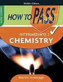 How to Pass Intermediate 2 Chemistry (How to Pass - Intermediate Level)