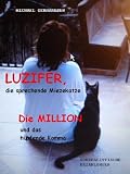 LUZIFER, die sprechende Miezekatze & Die Million und das hüpfende Komma : Surrealistische Erzählungen