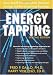 Energy Tapping: How to Rapidly Eliminate Anxiety, Depression, Cravings, and More Using Energy Psychology