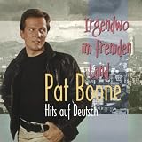 Irgendwo im Fremden Land: Pat Boone Hits auf Deutsch (in German)