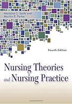 Nursing Theories and Nursing Practice (Parker, Nursing Theories and Nursing Practice) Nursing Theories and Nursing Practice (Parker, Nursing Theories and Nursing Practice)