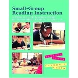Small-GroupReadingInstruction:ADifferentiatedTeachingModelforIntermediateReaders,Grades3-8