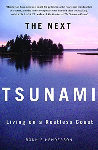 The Next Tsunami: Living on a Restless Coast by Henderson, Bonnie (2014) Paperback