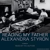 Reading My Father: A Memoir | [Alexandra Styron]
