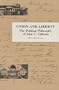 Union And Liberty: The Political Philosphy of John C. Calhoun