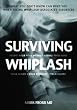 Surviving Whiplash: Saving Your Neck Without Losing Your Mind.