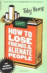 How to Lose Friends and Alienate People