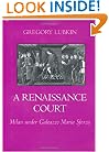 A Renaissance Court: Milan under Galleazzo Maria Sforza