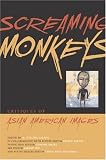 Screaming Monkeys: Critiques of Asian American Images