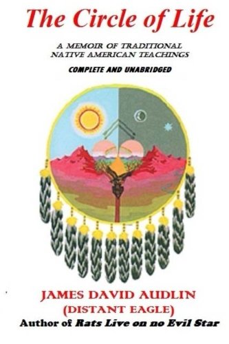 The Circle of Life: A Memoir of Traditional Native American Teachings