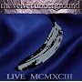 Mcmxciii ~ Velvet Underground