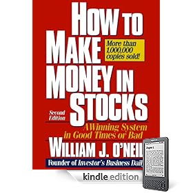 How to Make Money in Stocks: A Winning System in Good Times or Bad (Kindle Edition)