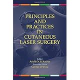 principles and practices in cutaneous laser surgery basic and clinical dermatology
