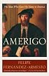 Amerigo: The Man Who Gave His Name to America