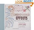 Embroidered Effects: Projects and Patterns to Inspire Your Stitching (Sublime Stitching)