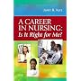 A Career in Nursing:  Is it right for me?