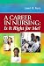 A Career in Nursing:  Is it right for me?