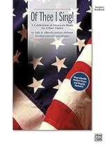 Of Thee I Sing!: A Celebration of America's Music for 2-Part Choirs (Teacher's Handbook)