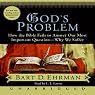 God's Problem: The Bible Fails to Answer Our Most Important Question - Why We Suffer