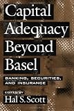 Capital Adequacy beyond Basel: Banking, Securities, and Insurance