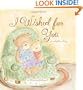I Wished for You: an Adoption Story (Mom's Choice Award Recipient, Book of the Year Award, Creative Child Magazine)