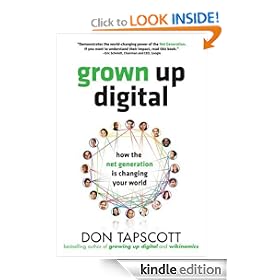 Grown Up Digital : How the Net Generation is Changing YOUR World HC