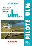 Comprendre pour mieux pratiquer l'ulm - 2e �dition