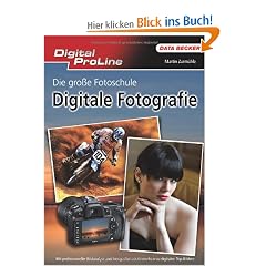 Die gro�e Fotoschule: Digitale Fotografie