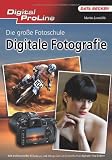 Zoom Produkt-Bild: Die gro&szlig;e Fotoschule: Digitale Fotografie