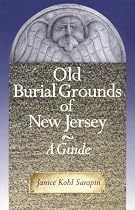 Old Burial Grounds of New Jersey: A Guide