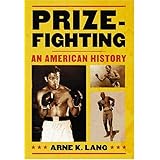 prizefighting an american history
