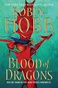 Blood of Dragons: Volume Four of the Rain Wilds Chronicles 