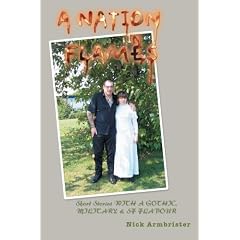A Nation In Flames: Short Stories WITH A GOTHIC, MILITARY & SF FLAVOUR